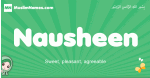 Nausheen arabic girl name and meaning, quranic girls name Nausheen