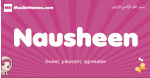 Nausheen arabic girls name and meaning, muslim girl name Nausheen