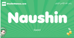 Naushin arabic girl name and meaning, quranic girls name Naushin