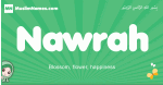 Nawrah arabic girl name and meaning, quranic girls name Nawrah
