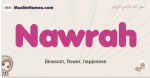 Nawrah muslim girls name and meaning, islamic girls name Nawrah