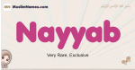 Nayyab muslim girls name and meaning, islamic girls name Nayyab