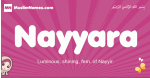 Nayyara arabic girls name and meaning, muslim girl name Nayyara