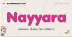 Nayyara muslim girls name and meaning, islamic girls name Nayyara