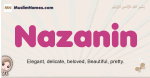 Nazanin muslim girls name and meaning, islamic girls name Nazanin