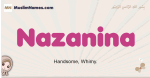Nazanina muslim girls name and meaning, islamic girls name Nazanina