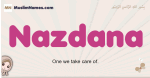 Nazdana muslim girls name and meaning, islamic girls name Nazdana