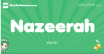Nazeerah arabic girl name and meaning, quranic girls name Nazeerah