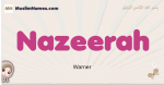 Nazeerah muslim girls name and meaning, islamic girls name Nazeerah