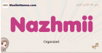 Nazhmii muslim girls name and meaning, islamic girls name Nazhmii