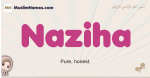 Naziha muslim girls name and meaning, islamic girls name Naziha