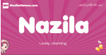 Nazila arabic girls name and meaning, muslim girl name Nazila