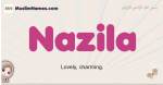 Nazila muslim girls name and meaning, islamic girls name Nazila