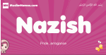 Nazish arabic girls name and meaning, quranic girls name Nazish
