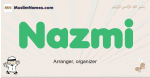 Nazmi muslim boys name and meaning, islamic boys name Nazmi