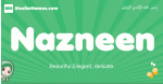 Nazneen arabic girl name and meaning, quranic girls name Nazneen