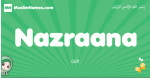 Nazraana arabic girl name and meaning, quranic girls name Nazraana