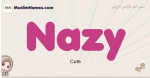 Nazy muslim girls name and meaning, islamic girls name Nazy