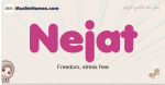 Nejat muslim girls name and meaning, islamic girls name Nejat