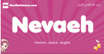 Nevaeh arabic girls name and meaning, muslim girl name Nevaeh