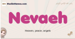 Nevaeh muslim girls name and meaning, islamic girls name Nevaeh