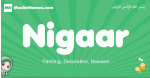 Nigaar arabic girl name and meaning, quranic girls name Nigaar