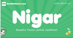 Nigar arabic girl name and meaning, quranic girls name Nigar