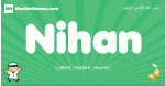 Nihan arabic boys name and meaning, quranic boys name Nihan