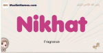 Nikhat muslim girls name and meaning, islamic girls name Nikhat