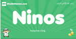 Ninos arabic boys name and meaning, quranic boys name Ninos