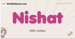Nishat muslim girls name and meaning, islamic girls name Nishat