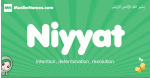 Niyyat arabic girl name and meaning, quranic girls name Niyyat