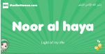 Noor-al-haya arabic girl name and meaning, quranic girls name Noor-al-haya