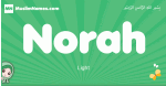 Norah arabic girl name and meaning, quranic girls name Norah