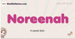 Noreenah muslim girls name and meaning, islamic girls name Noreenah