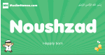 Noushzad arabic boys name and meaning, quranic boys name Noushzad