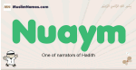 Nuaym muslim boys name and meaning, islamic boys name Nuaym