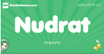 Nudrat arabic girl name and meaning, quranic girls name Nudrat