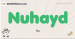 Nuhayd muslim boys name and meaning, islamic boys name Nuhayd
