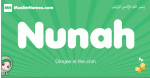 Nunah arabic girl name and meaning, quranic girls name Nunah