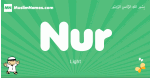 Nur arabic boys name and meaning, quranic boys name Nur