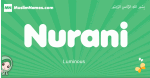 Nurani arabic girl name and meaning, quranic girls name Nurani