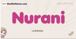 Nurani muslim girls name and meaning, islamic girls name Nurani