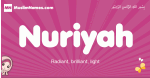 Nuriyah arabic girls name and meaning, muslim girl name Nuriyah