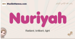 Nuriyah muslim girls name and meaning, islamic girls name Nuriyah
