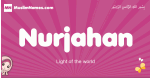 Nurjahan arabic girls name and meaning, muslim girl name Nurjahan