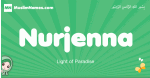 Nurjenna arabic girl name and meaning, quranic girls name Nurjenna