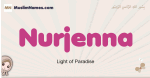 Nurjenna muslim girls name and meaning, islamic girls name Nurjenna