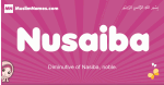 Nusaiba arabic girls name and meaning, muslim girl name Nusaiba