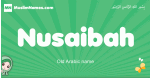 Nusaibah arabic girl name and meaning, quranic girls name Nusaibah